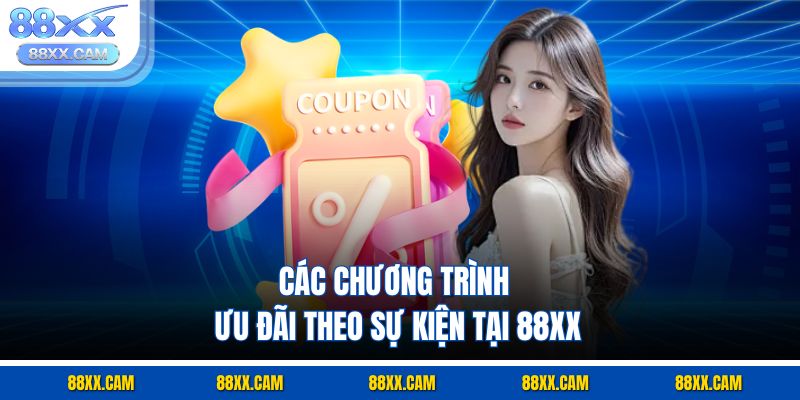 Các chương trình ưu đãi theo sự kiện tại 88xx