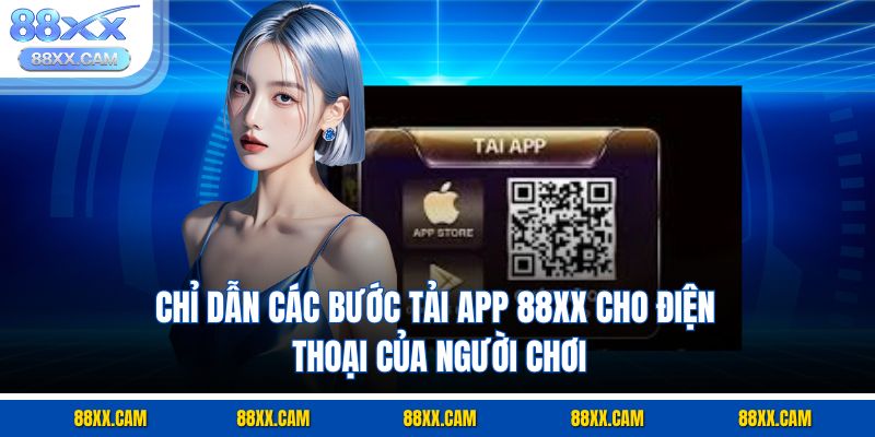 Chỉ dẫn các bước tải app 88XX cho điện thoại của người chơi