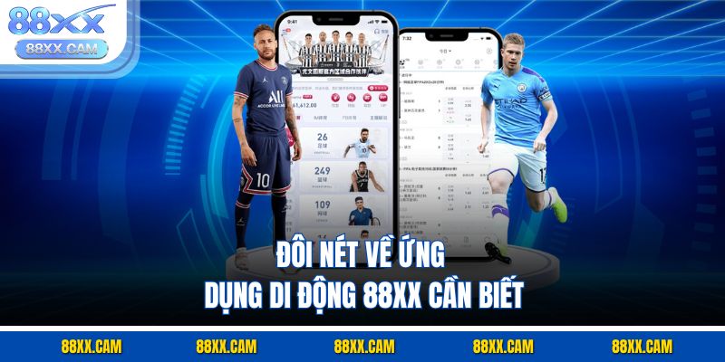 Đôi nét về ứng dụng di động 88XX cần biết